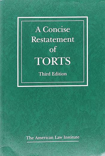 A Concise Restatement of Torts, 3d (American Law Institute)
