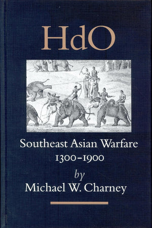 Southeast Asian Warfare, 1300-1900 (Handbook of Oriental Studies. Section 3 Southeast Asia, 16)