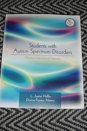 Students with Autism Spectrum Disorders : Effective Instructional Practices