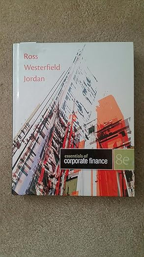 Essentials of Corporate Finance, 8th Edition - standalone book