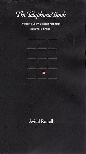 The Telephone Book: Technology, Schizophrenia, Electric Speech