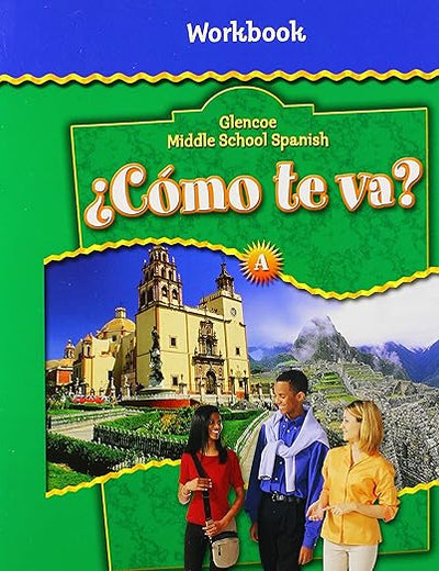 ¿Cómo te va? Level A Nivel verde, Workbook (GLENCOE SPANISH) (Spanish Edition)