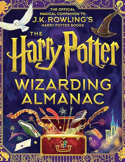The Harry Potter Wizarding Almanac: The Official Magical Companion to J.K. Rowling's Harry Potter Books