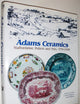 Adams Ceramics: Staffordshire Potters and Pots, 1779-1998 (A Schiffer Book for Collectors)