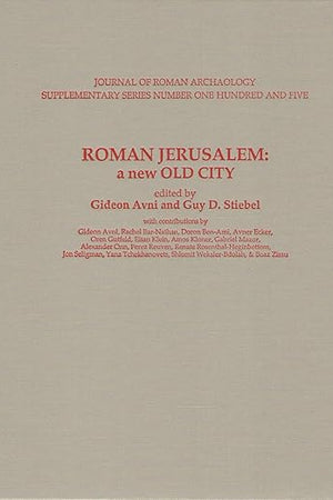 Roman Jerusalem: A New Old City (Jra Supplelmentary)