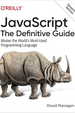 JavaScript: The Definitive Guide: Master the World's Most-Used Programming Language