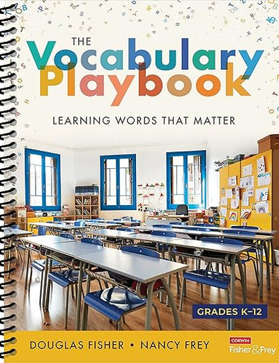 The Vocabulary Playbook: Learning Words That Matter, K-12