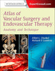 Atlas of Vascular Surgery and Endovascular Therapy: Anatomy and Technique