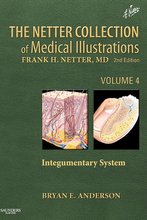 The Netter Collection of Medical Illustrations: Integumentary System: Volume 4 (Netter Green Book Collection)