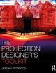The Projection Designer’s Toolkit (The Focal Press Toolkit Series)
