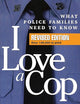 I Love a Cop: What Police Families Need to Know