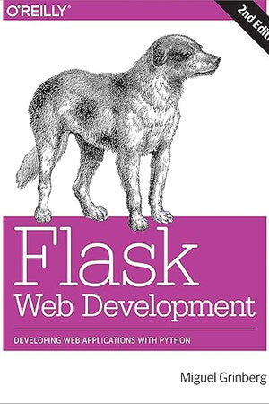 Flask Web Development: Developing Web Applications with Python