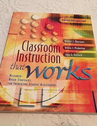Classroom Instruction That Works: Research-Based Strategies for Increasing Student Achievement