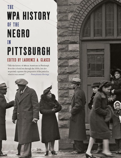 The WPA History of the Negro in Pittsburgh (Regional)