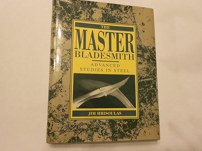 Master Bladesmith: Advanced Studies in Steel