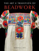 The Art & Tradition of Beadwork
