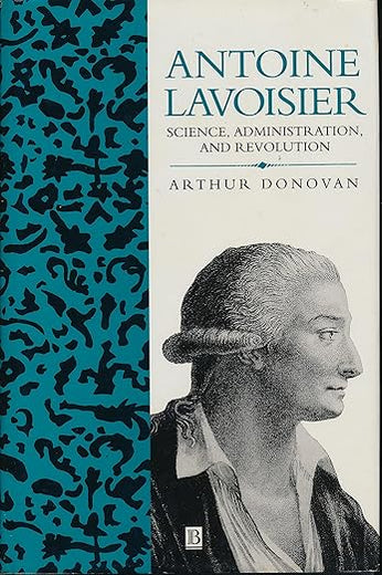 Antoine Lavoisier: Science, Administration and Revolution (Cambridge Science Biographies)