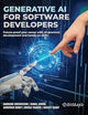 Generative AI for Software Developers: Future-proof your career with AI-powered development and hands-on skills