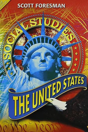 Scott Foresman Social Studies: The United States: Gold Edition