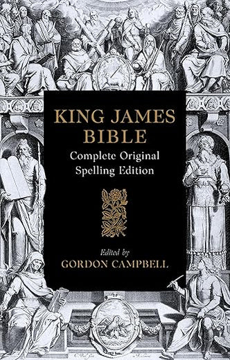 The 1611 King James Bible: Complete Original Spelling Edition