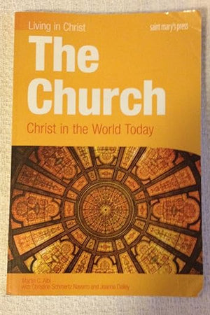 The Church: Christ in the World Today, student book (Living in Christ)