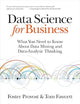 Data Science for Business: What You Need to Know about Data Mining and Data-Analytic Thinking