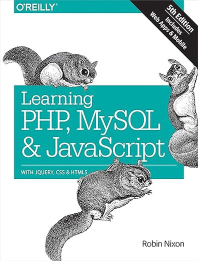 Learning PHP, MySQL & JavaScript: With jQuery, CSS & HTML5 (Learning PHP, MYSQL, Javascript, CSS & HTML5)