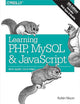 Learning PHP, MySQL & JavaScript: With jQuery, CSS & HTML5 (Learning PHP, MYSQL, Javascript, CSS & HTML5)