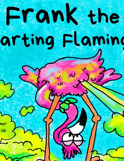 Frank the Farting Flamingo: A Story About a Flamingo Who Farts (Farting Adventures)