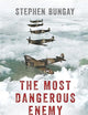 The Most Dangerous Enemy: A History of the Battle of Britain