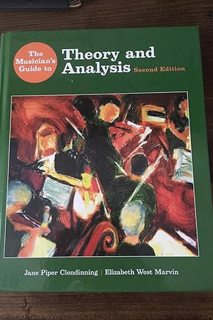 The Musician's Guide to Theory and Analysis (The Musician's Guide Series)