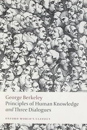 Principles of Human Knowledge and Three Dialogues (Oxford World's Classics)