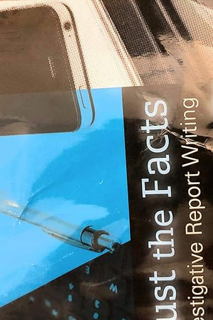 Just the Facts: Investigative Report Writing