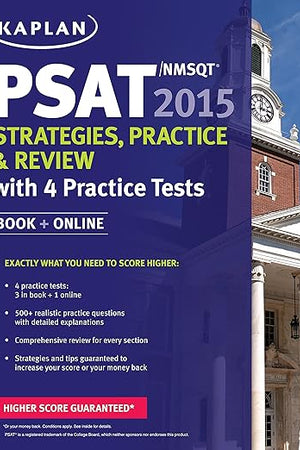 Kaplan PSAT/NMSQT 2015 Strategies, Practice, and Review with 4 Practice Tests: Book + Online (Kaplan Test Prep)