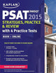 Kaplan PSAT/NMSQT 2015 Strategies, Practice, and Review with 4 Practice Tests: Book + Online (Kaplan Test Prep)