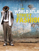 THE WORLD ATLAS OF STREET FASHION /ANGLAIS (MITCHELL BEAZLE)