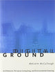 Digital Ground: Architecture, Pervasive Computing, and Environmental Knowing