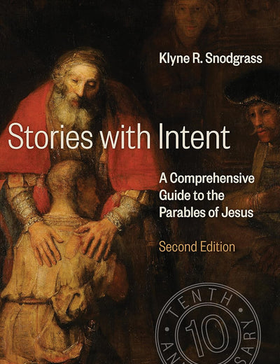 Stories with Intent: A Comprehensive Guide to the Parables of Jesus