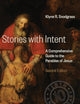 Stories with Intent: A Comprehensive Guide to the Parables of Jesus
