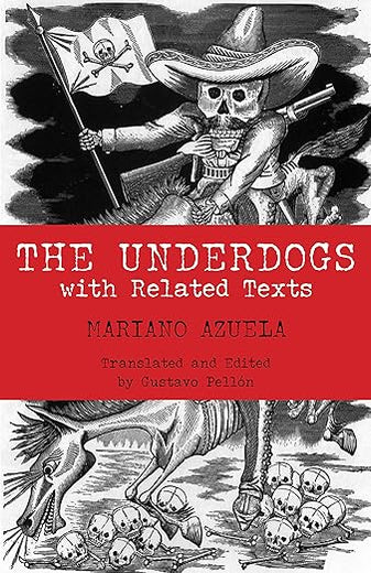 The Underdogs: with Related Texts (Hackett Classics)