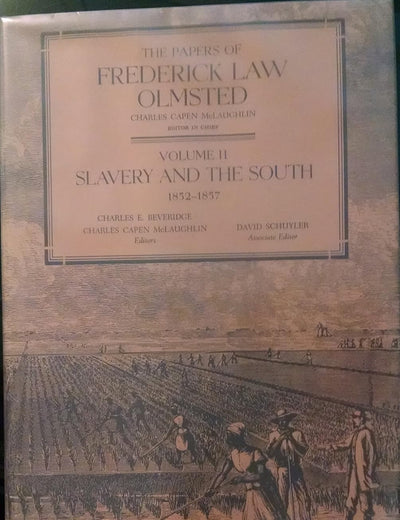 The Papers of Frederick Law Olmsted: Slavery and the South, 1852--1857