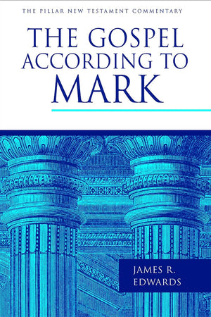 The Gospel according to Mark (The Pillar New Testament Commentary (PNTC))