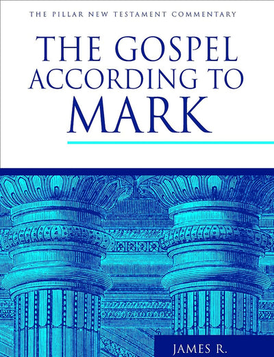 The Gospel according to Mark (The Pillar New Testament Commentary (PNTC))
