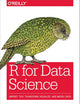 R for Data Science: Import, Tidy, Transform, Visualize, and Model Data