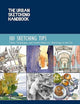 The Urban Sketching Handbook 101 Sketching Tips: Tricks, Techniques, and Handy Hacks for Sketching on the Go (Volume 8)
