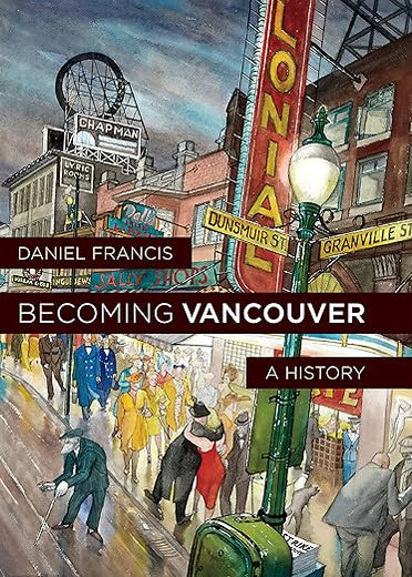 Becoming Vancouver: A History