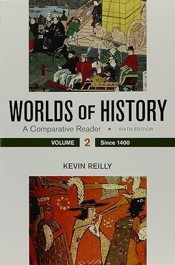 Worlds of History, Volume 2: A Comparative Reader, Since 1400