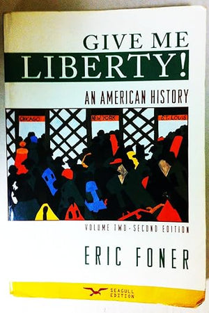 Give Me Liberty!: An American History : From 1865