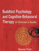 Buddhist Psychology and Cognitive-Behavioral Therapy: A Clinician's Guide