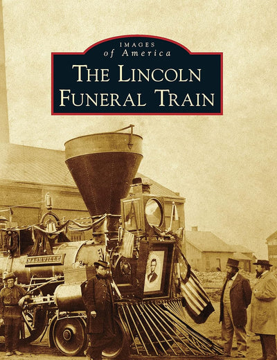 Lincoln Funeral Train, The (Images of America)